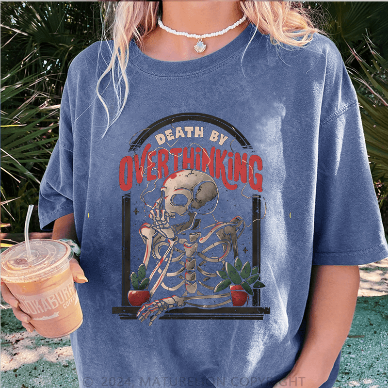 Maturelion Halloween Death By Overthinking Funny DTG Printing Washed Cotton T-Shirt