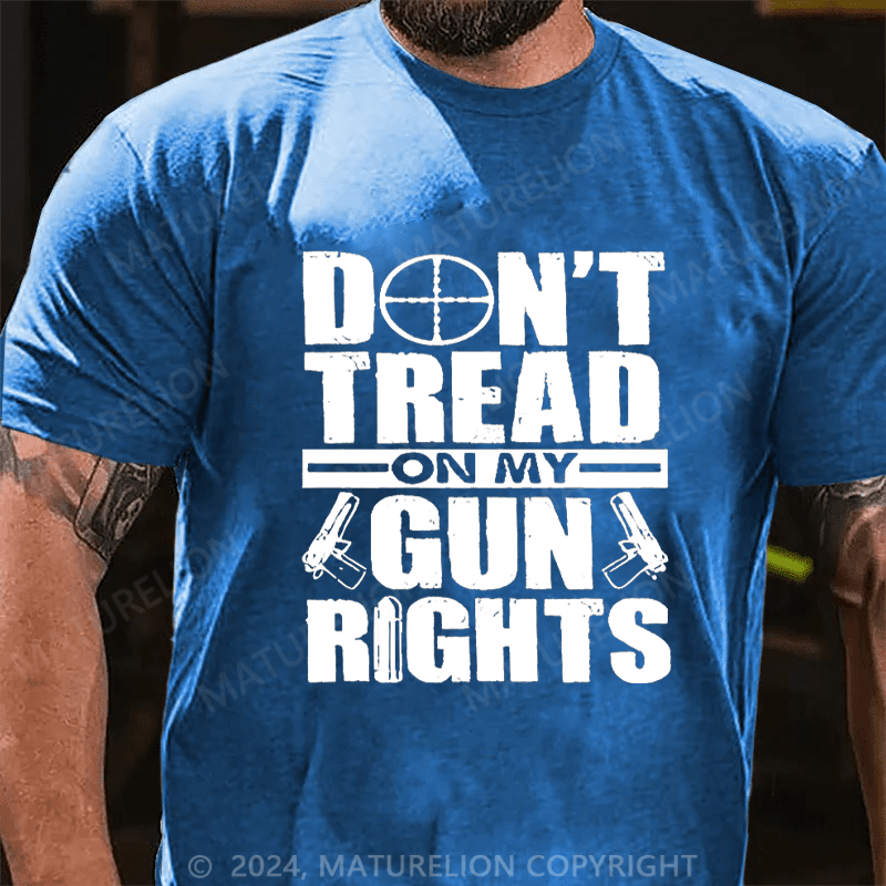 Maturelion Don't Tread On My Gun Rights Funny Cotton T-shirt