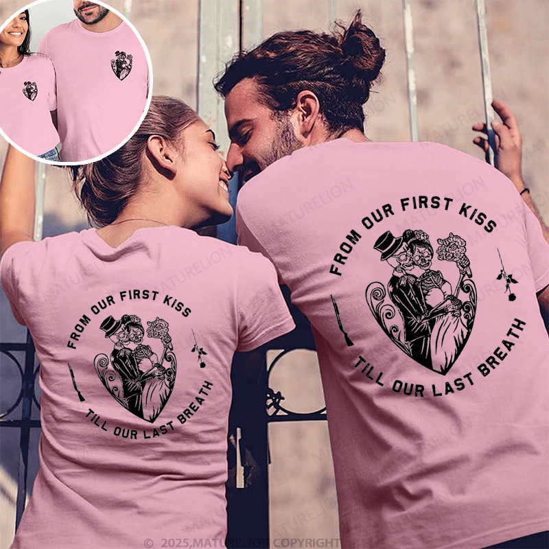 Maturelion From Our First Kiss Till Our Last Breath Couple T-Shirt