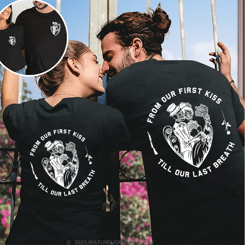 Maturelion From Our First Kiss Till Our Last Breath Couple T-Shirt