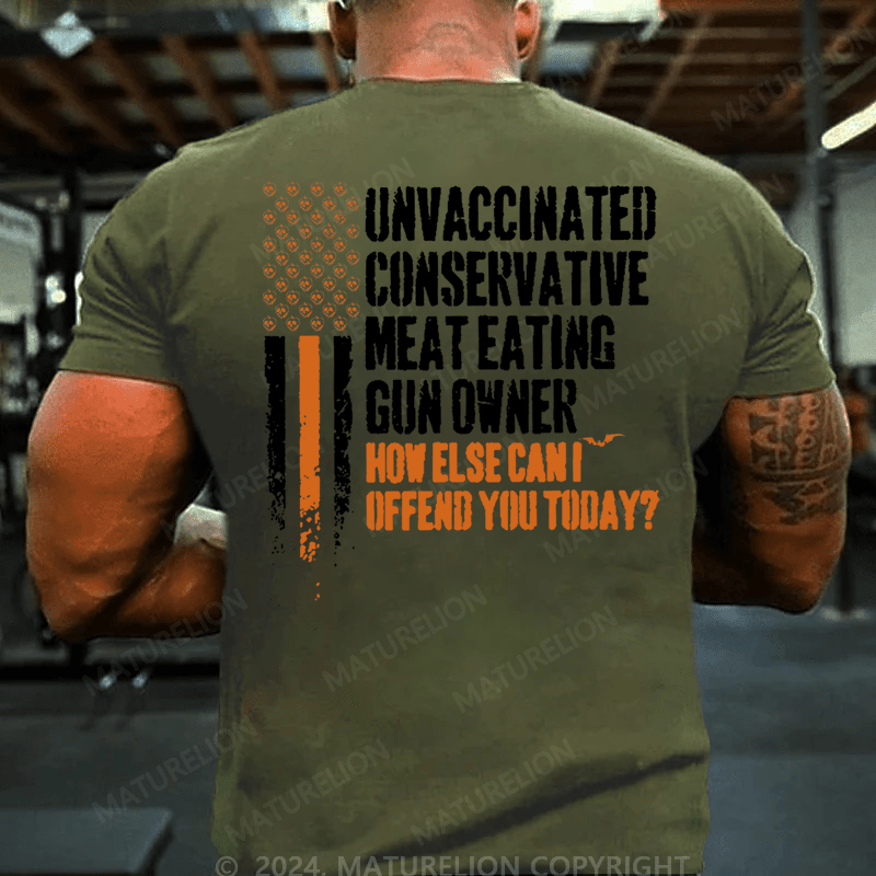 Maturelion Halloween Unvaccinated Conservative Meat Eating Gun Owner Funny Offended Cotton T-shirt