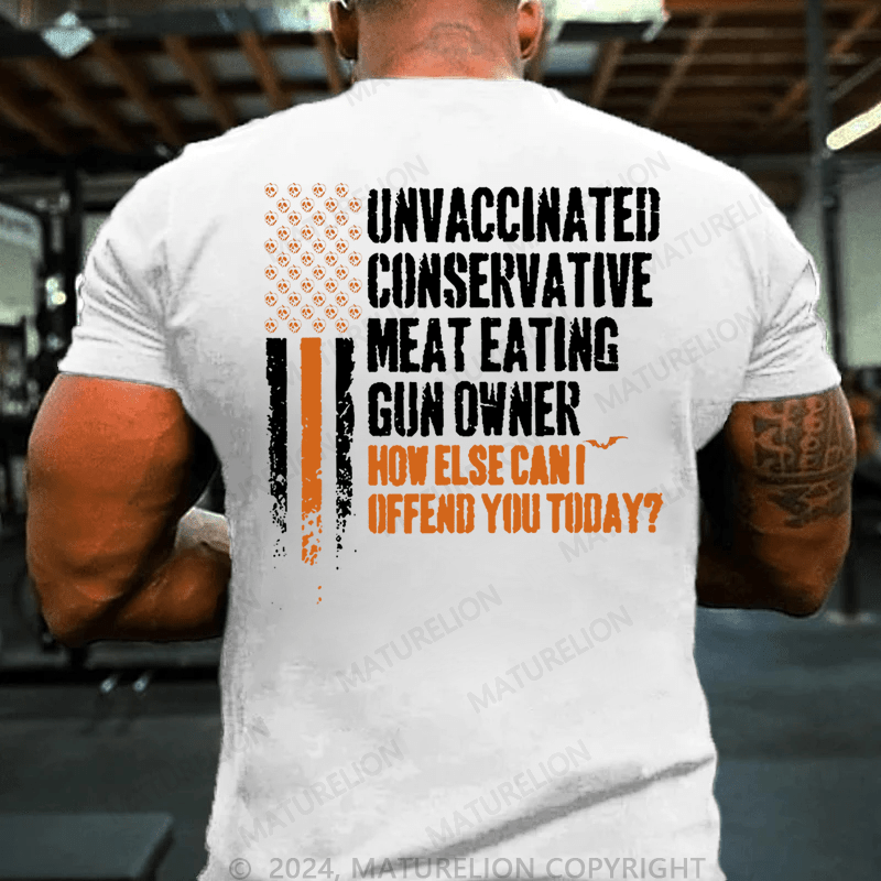 Maturelion Halloween Unvaccinated Conservative Meat Eating Gun Owner Funny Offended Cotton T-shirt