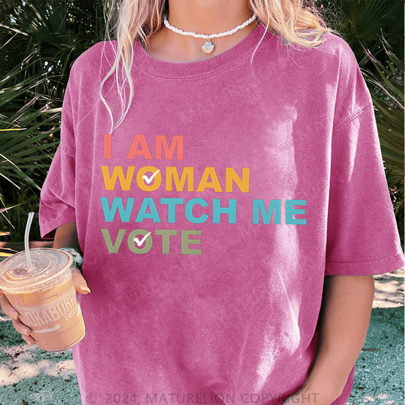 Maturelion  I Am Woman Watch Me Vote DTG Printing Washed Cotton T-Shirt
