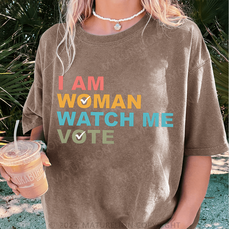 Maturelion  I Am Woman Watch Me Vote DTG Printing Washed Cotton T-Shirt