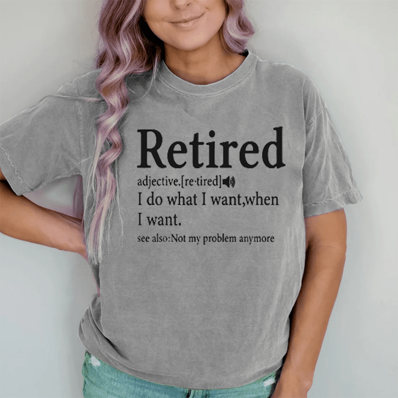Maturelion I Do What I Want When I Want DTG Printing Washed Cotton T-Shirt