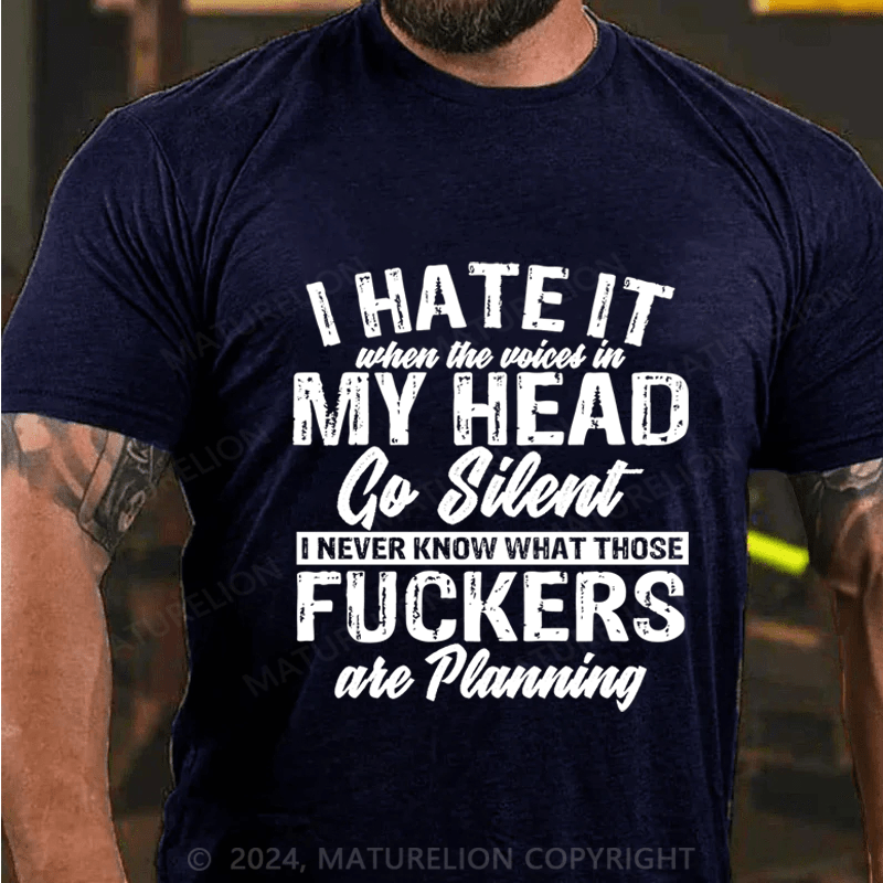 Maturelion I Hate It When The Voiced In My Head Go Silent Cotton T-Shirt