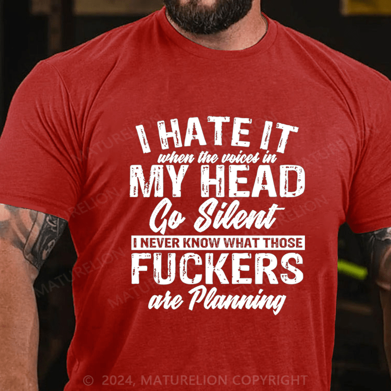 Maturelion I Hate It When The Voiced In My Head Go Silent Cotton T-Shirt