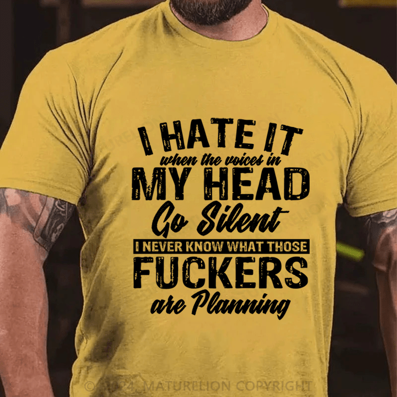 Maturelion I Hate It When The Voiced In My Head Go Silent Cotton T-Shirt