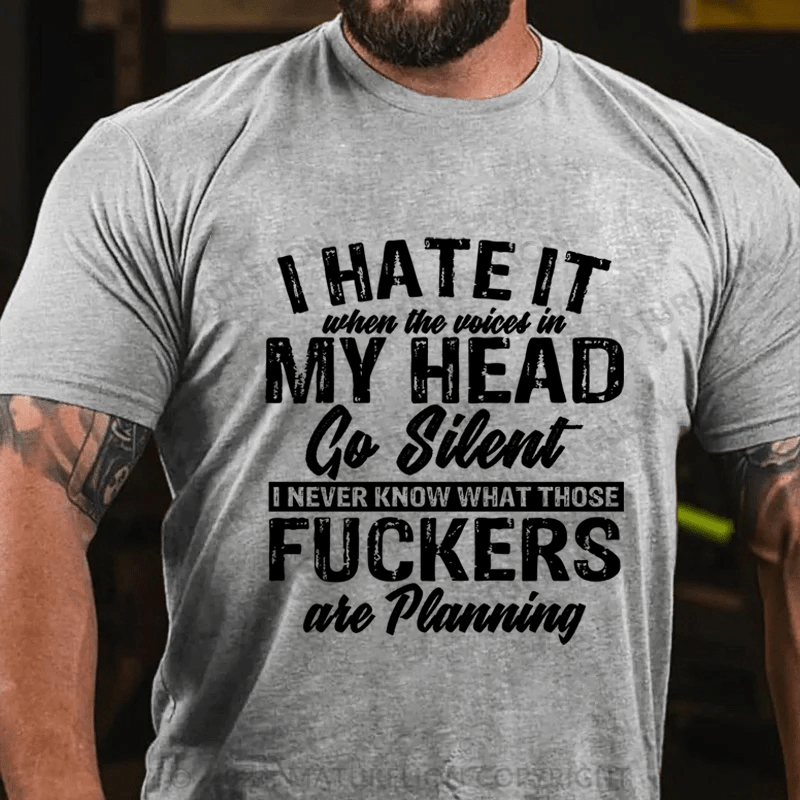 Maturelion I Hate It When The Voiced In My Head Go Silent Cotton T-Shirt