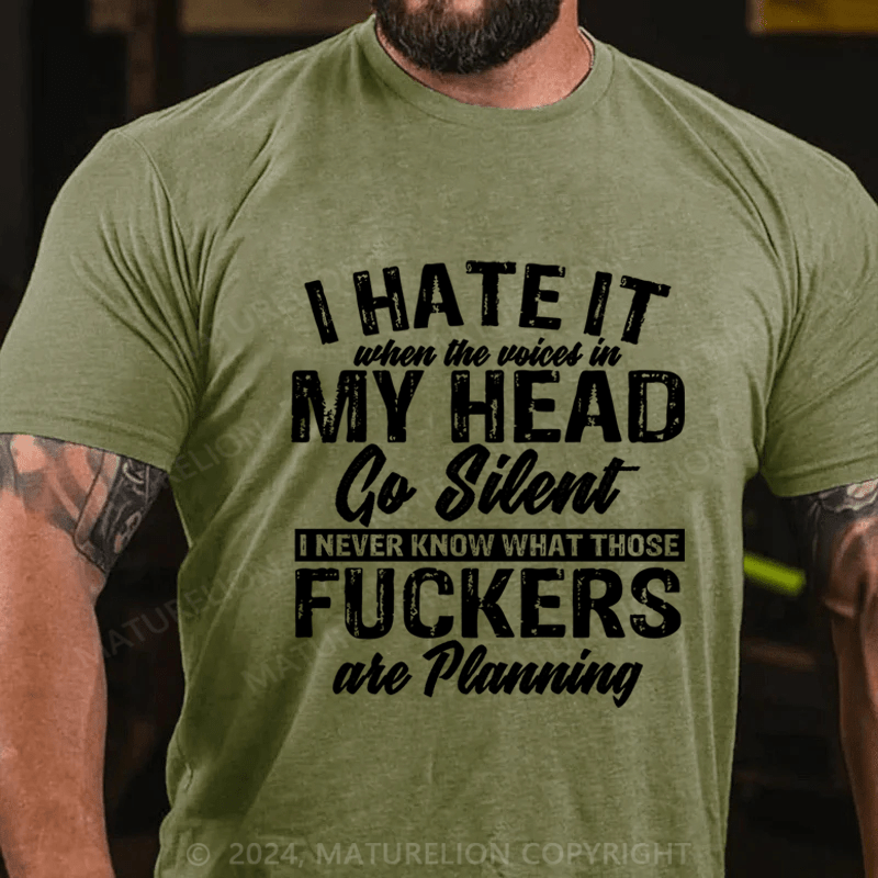 Maturelion I Hate It When The Voiced In My Head Go Silent Cotton T-Shirt