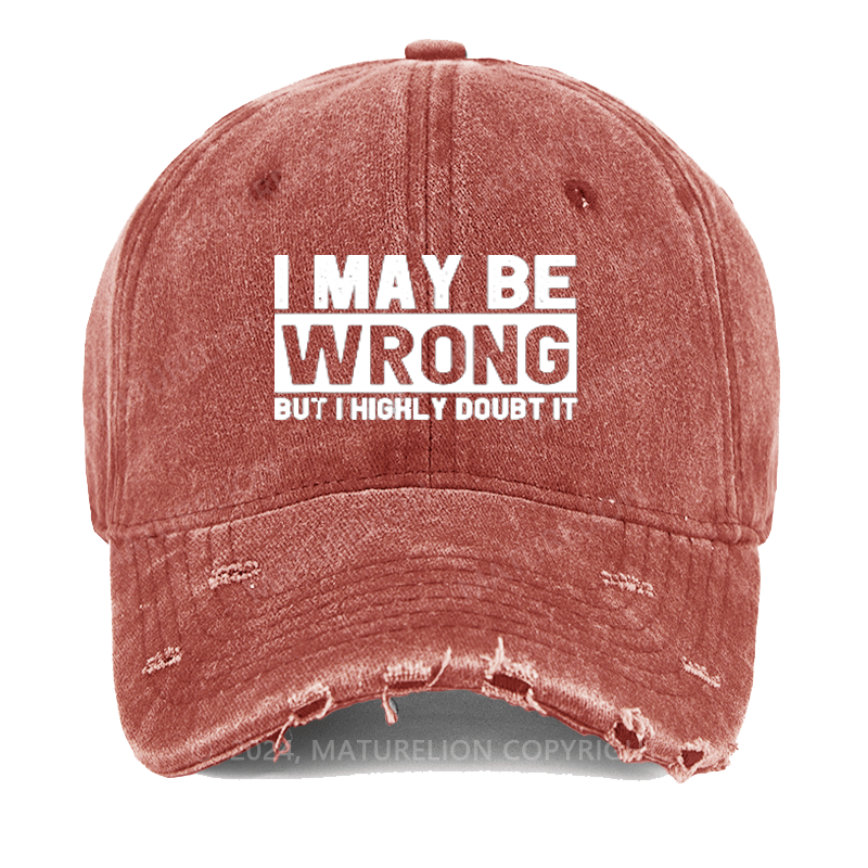 Maturelion I May Be Wrong But I Highly Doubt It Washed Vintage Cap