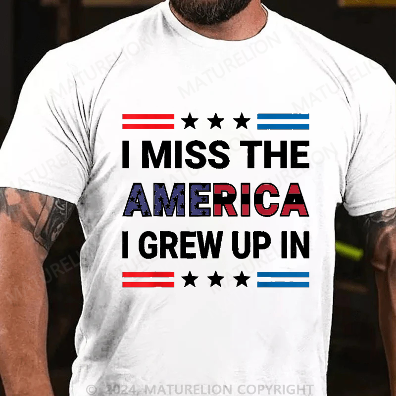 Maturelion I Miss The America I Grew Up In. Cotton T-Shirt
