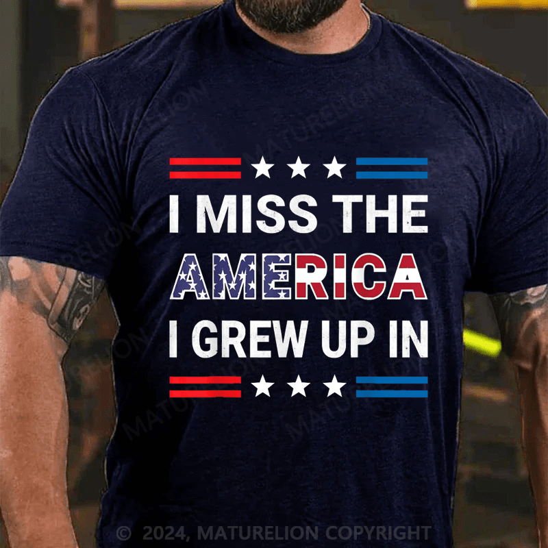 Maturelion I Miss The America I Grew Up In. Cotton T-Shirt