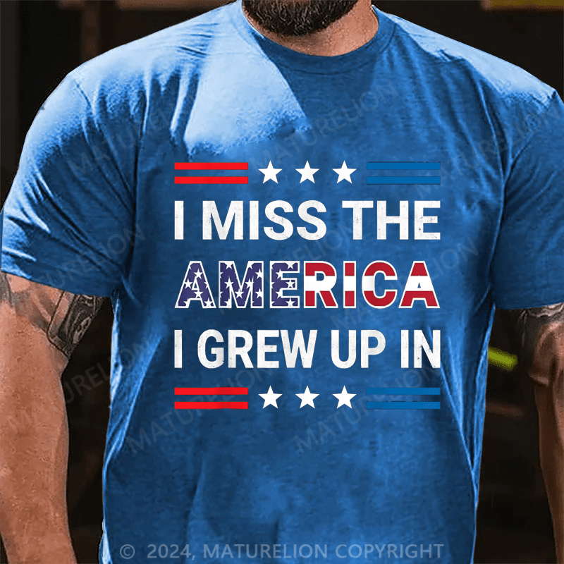 Maturelion I Miss The America I Grew Up In. Cotton T-Shirt