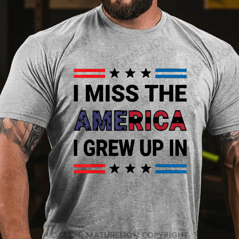Maturelion I Miss The America I Grew Up In. Cotton T-Shirt