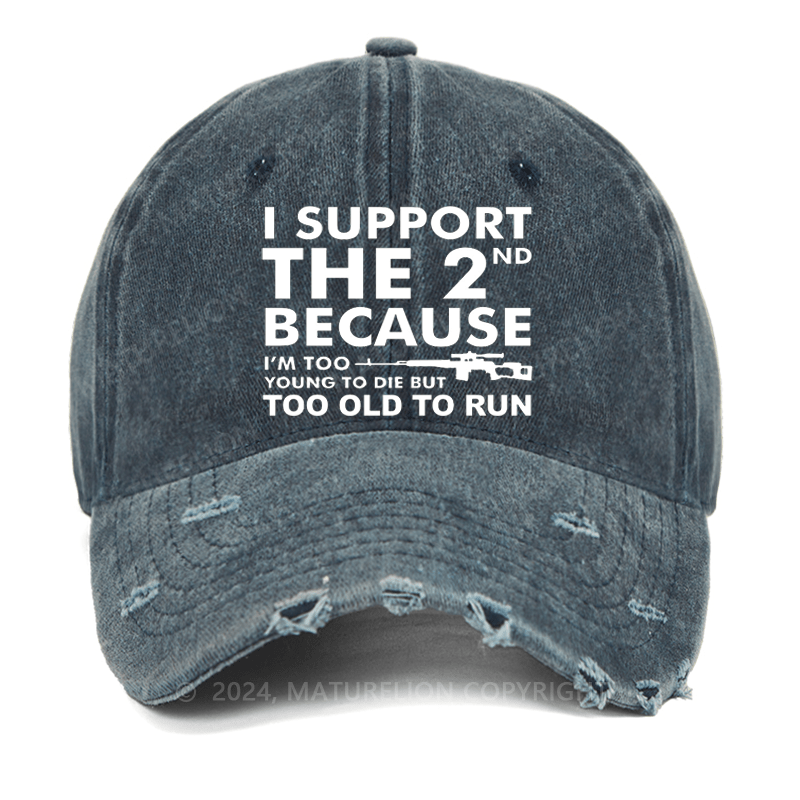 Maturelion I Support The 2nd Because I'm Too Young To Die Washed Vintage Cap