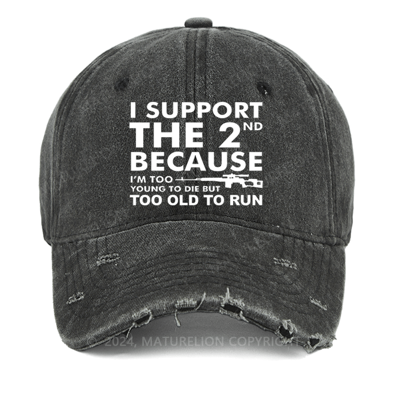 Maturelion I Support The 2nd Because I'm Too Young To Die Washed Vintage Cap