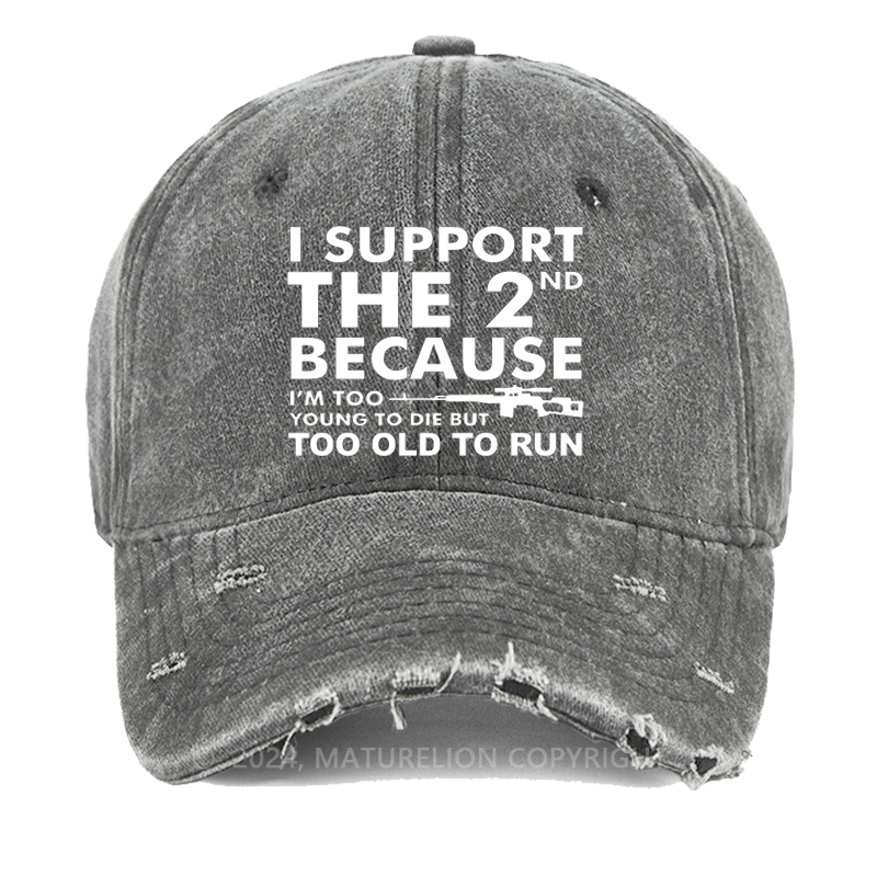 Maturelion I Support The 2nd Because I'm Too Young To Die Washed Vintage Cap