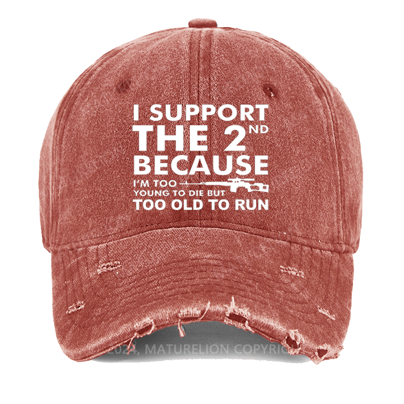 Maturelion I Support The 2nd Because I'm Too Young To Die Washed Vintage Cap