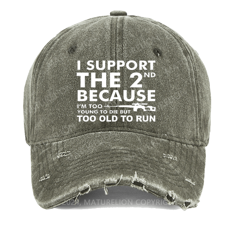 Maturelion I Support The 2nd Because I'm Too Young To Die Washed Vintage Cap