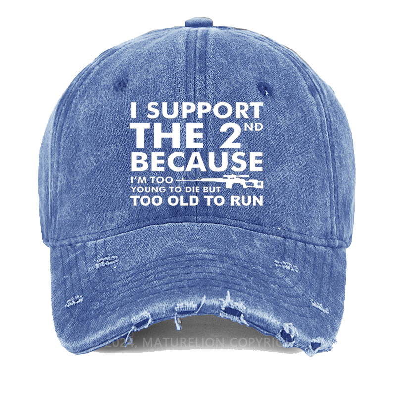 Maturelion I Support The 2nd Because I'm Too Young To Die Washed Vintage Cap