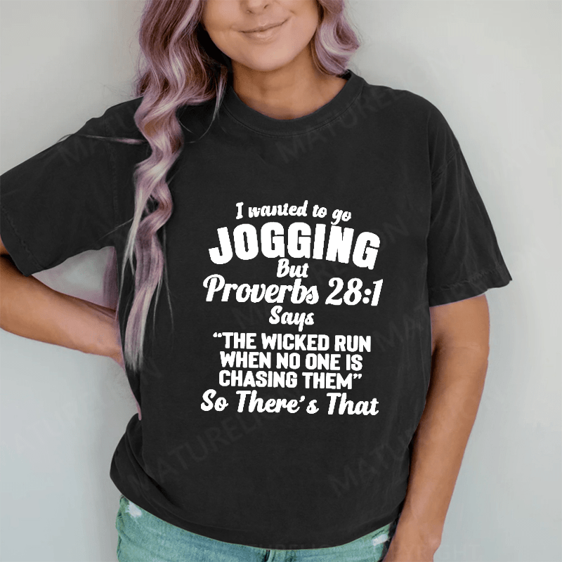 Maturelion I Wanted To Go Jogging DTG Printing Washed Cotton T-Shirt