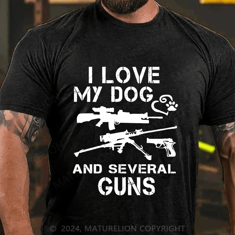 Maturelion I love MY DOG and sexeral guns Cotton T-shirt