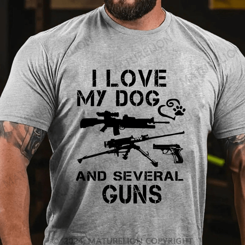 Maturelion I love MY DOG and sexeral guns Cotton T-shirt