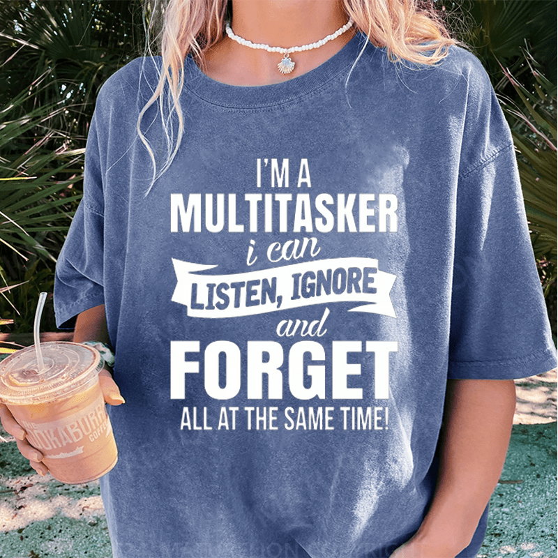 Maturelion I'm A Multitasker DTG Printing Washed Cotton T-Shirt