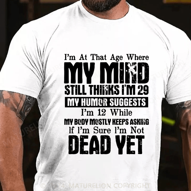 Maturelion I'm At That Age Where Cotton T-Shirt