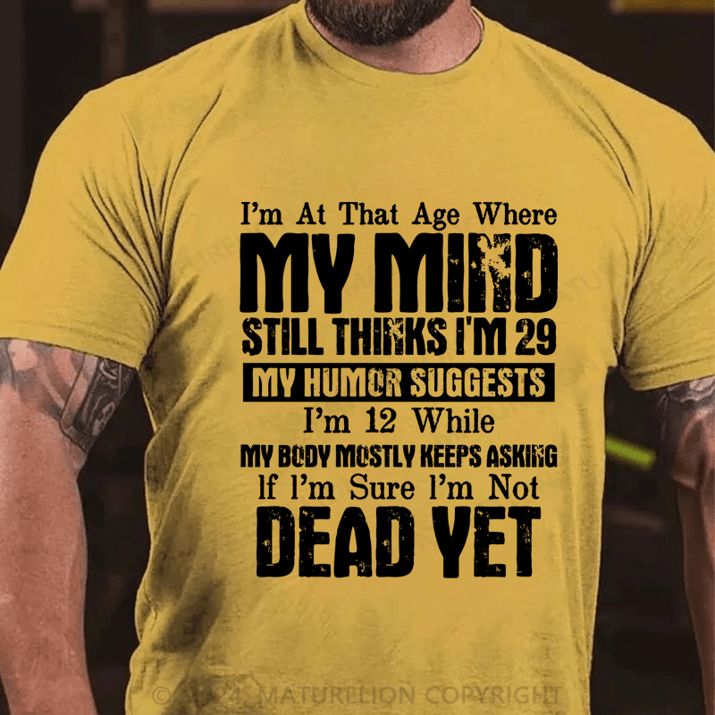 Maturelion I'm At That Age Where Cotton T-Shirt