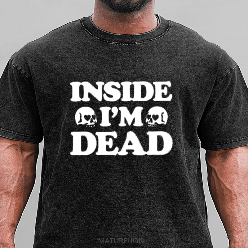 Maturelion I'm Dead Inside Work Office DTG Printing Washed Cotton T-Shirt