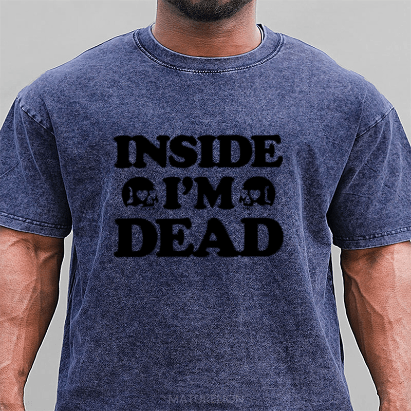Maturelion I'm Dead Inside Work Office DTG Printing Washed Cotton T-Shirt