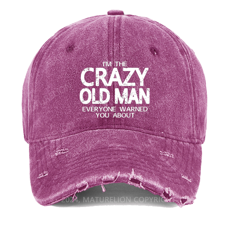 Maturelion I'm The Crazy Old Man Everyone Warned You About Washed Vintage Cap