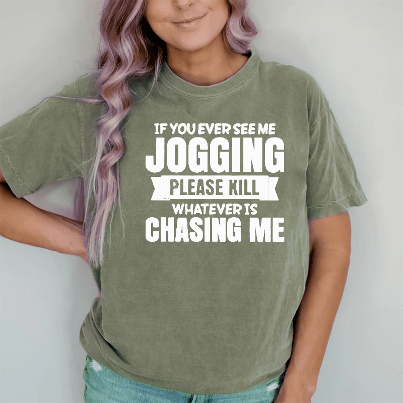 Maturelion If You Ever See Me Jogging Women's DTG Printing Washed Cotton T-Shirt