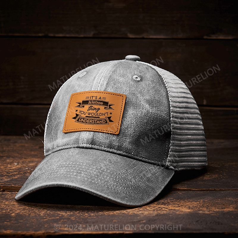 Maturelion It's A Your Name Thing You Wouldn't Understand  Custom Leather Patch Cap