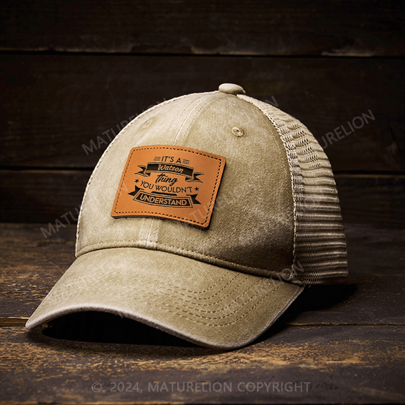 Maturelion It's A Your Name Thing You Wouldn't Understand  Custom Leather Patch Cap