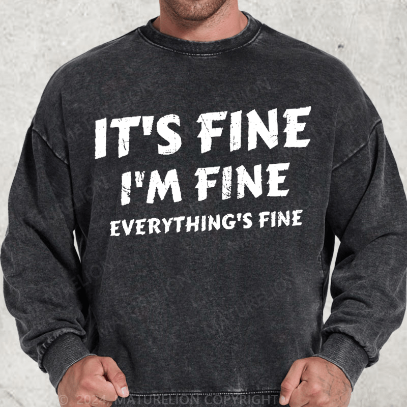 Maturelion It's Fine I'm Fine Everything's Fine Washed Sweatshirt