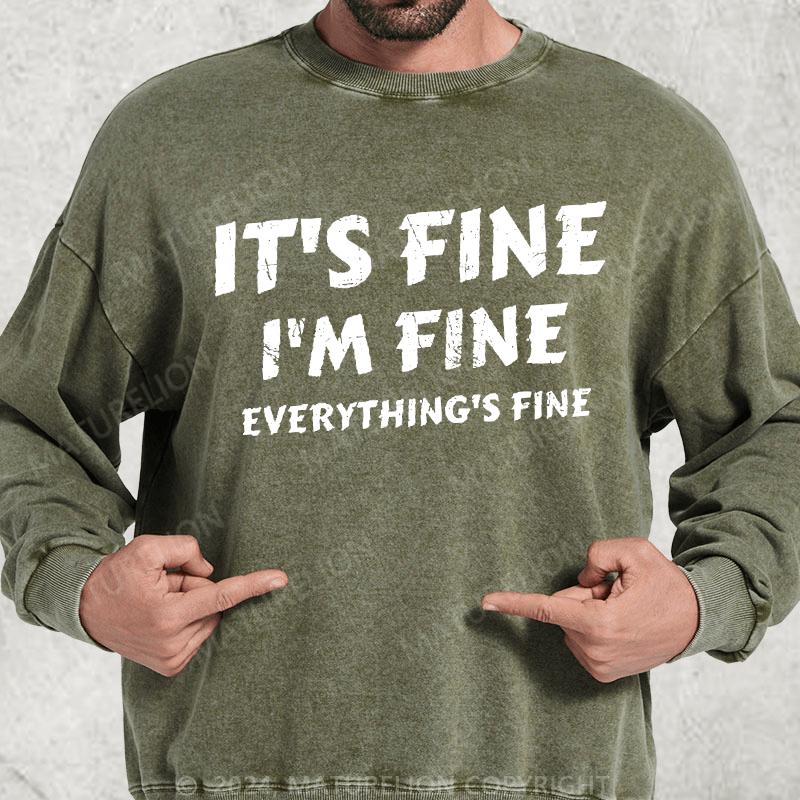 Maturelion It's Fine I'm Fine Everything's Fine Washed Sweatshirt
