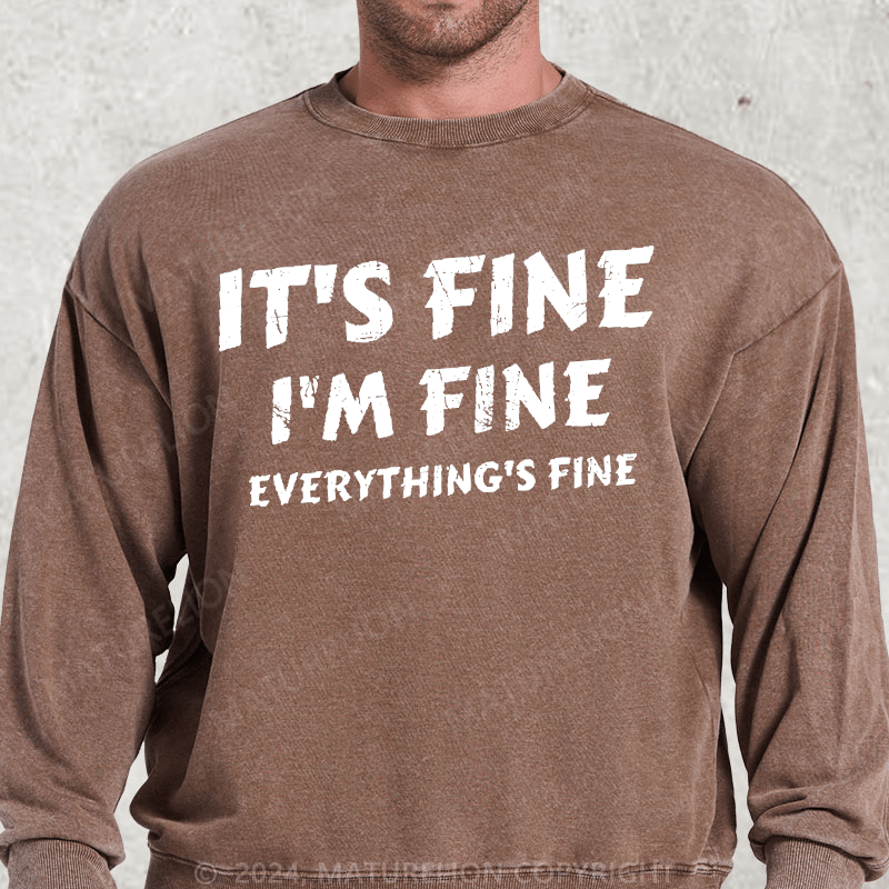 Maturelion It's Fine I'm Fine Everything's Fine Washed Sweatshirt