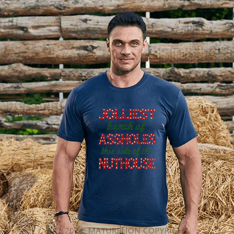 Maturelion Jolliest Bunch of Assholes On This Side Nuthouse  T-shirt