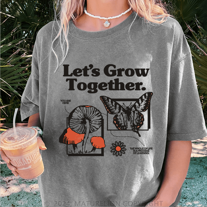 Maturelion Let's Grow Together DTG Printing Washed T-Shirt