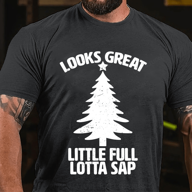 Maturelion Looks Great Little Full Lotta Sap T-shirt