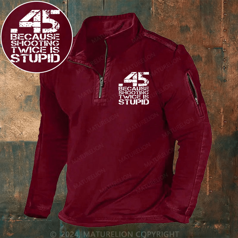 Maturelion Men's Henley Shirt 45 Because Shooting Twice Is Stupid Henley Shirt