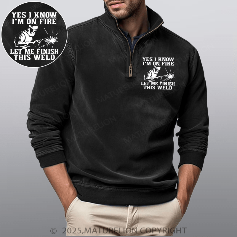 Maturelion Men's Henley Shirt Yes I Know I'm On Fire Let Me Finish This Weld Funny Stand Collar Henley Shirt
