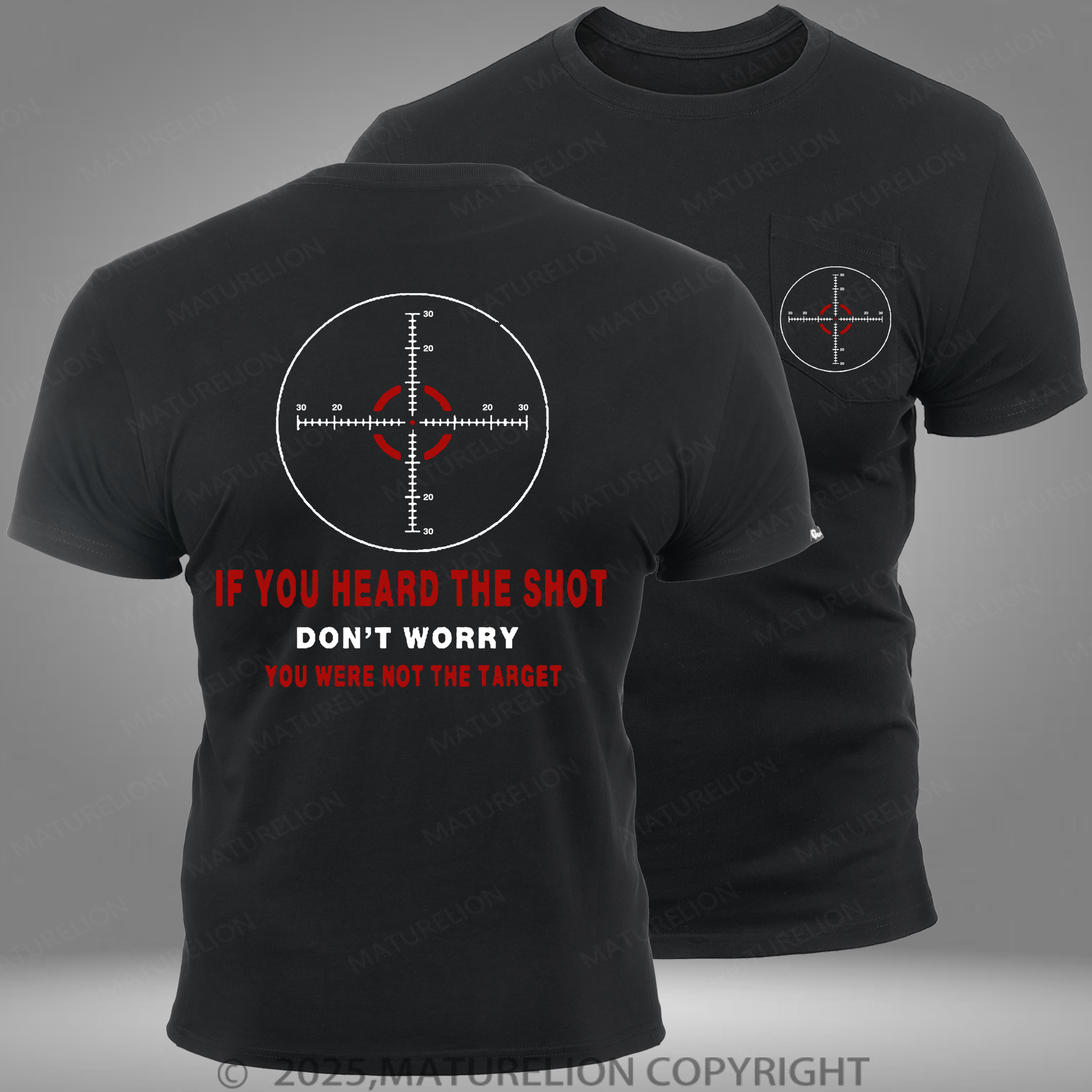 Maturelion Men's Pocket T-Shirt If You Heard The Shot Don't Worry You Were Not The Target Pocket T-Shirt