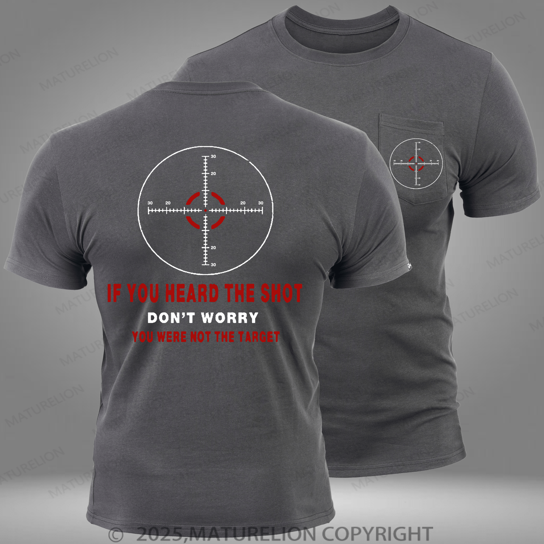 Maturelion Men's Pocket T-Shirt If You Heard The Shot Don't Worry You Were Not The Target Pocket T-Shirt