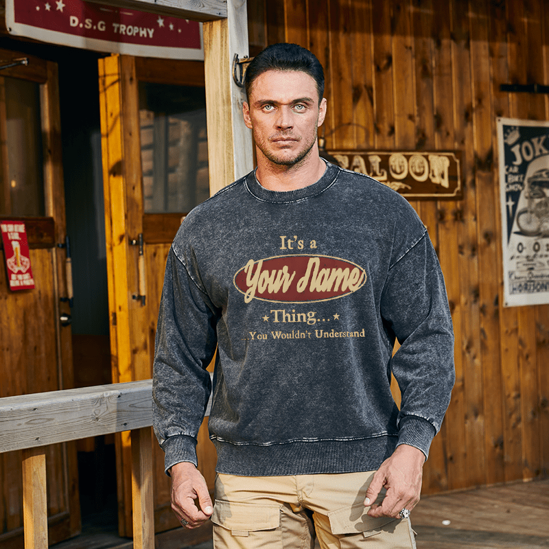 Maturelion Men's Sweatshirt It's A Your Name Thing You Wouldn't Understand Custom Sweatshirt