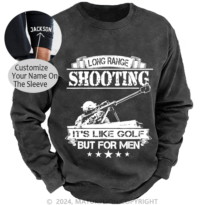 Maturelion Men's Sweatshirt Long Range Shooting It's Like Golf But For Men Custom Washed Sweatshirt