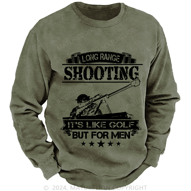 Maturelion Men's Sweatshirt Long Range Shooting It's Like Golf But For Men Custom Washed Sweatshirt